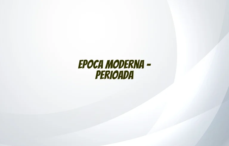 epoca moderna perioada
