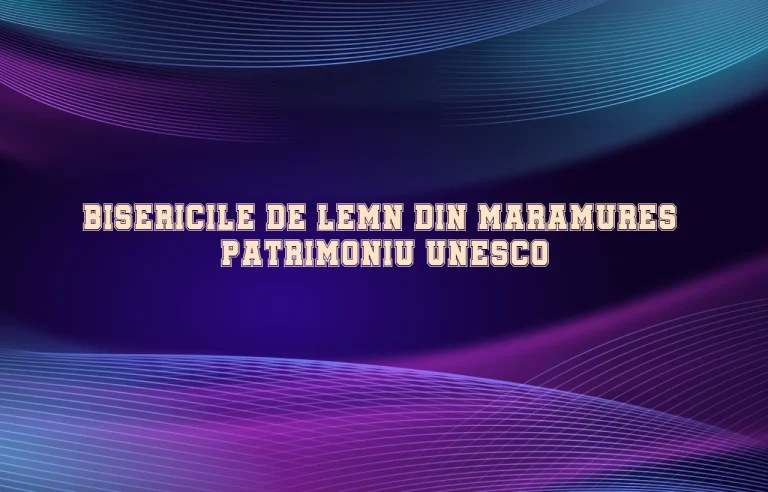 bisericile de lemn din maramures patrimoniu unesco