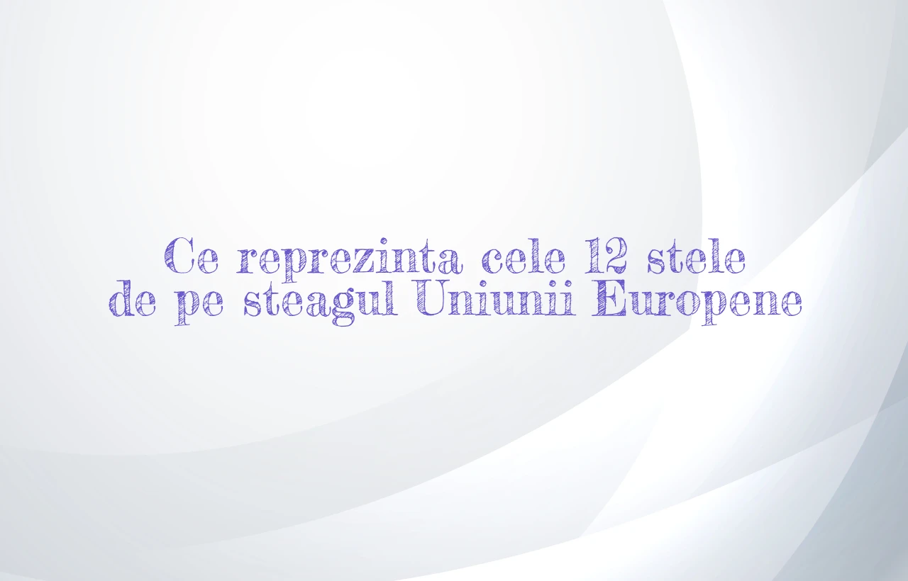 ce reprezinta cele 12 stele de pe steagul uniunii europene