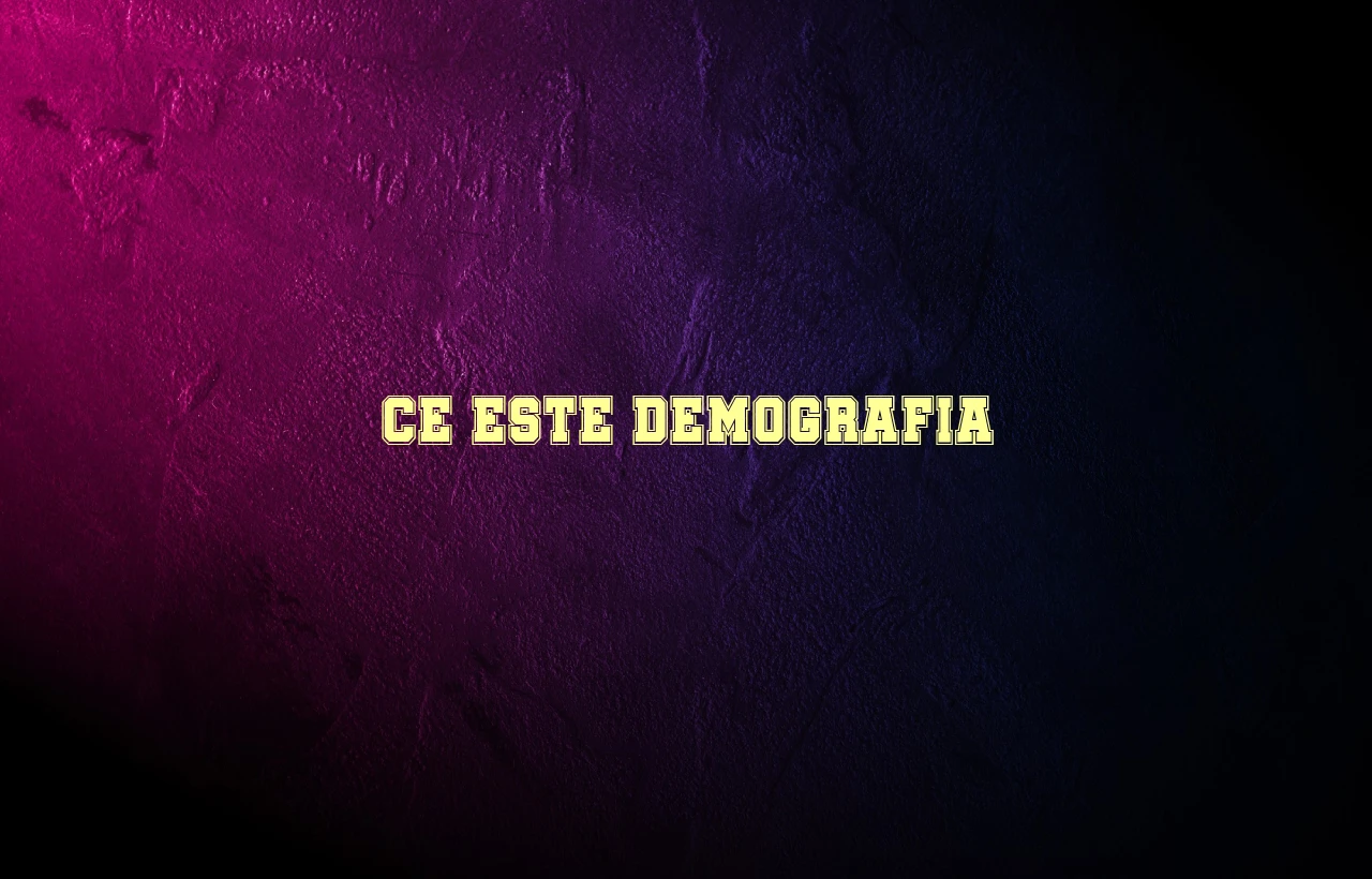 ce este demografia