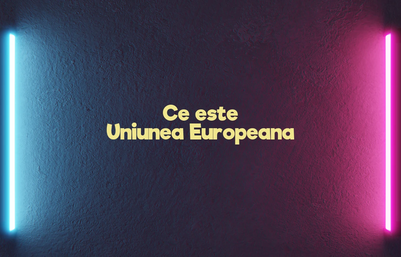 ce este uniunea europeana