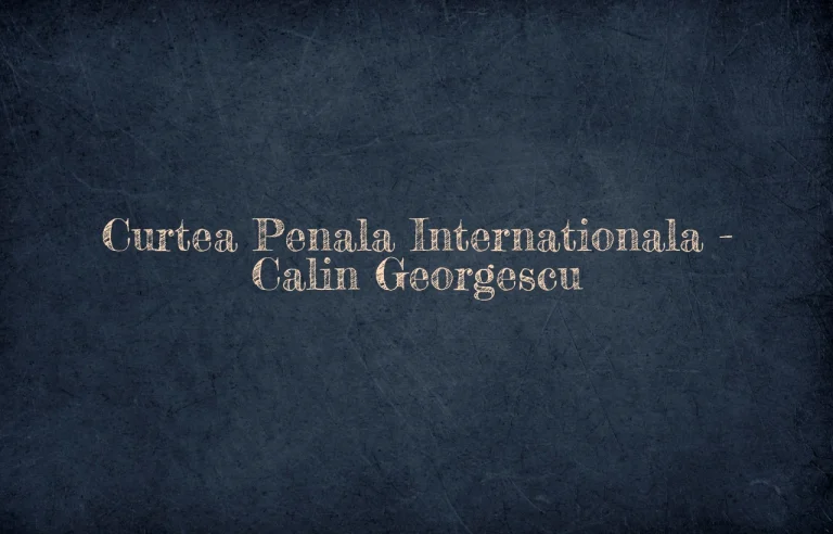 curtea penala internationala calin georgescu