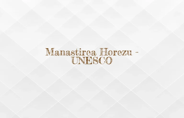 manastirea horezu unesco