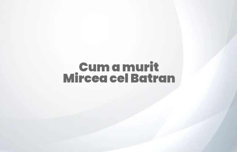 cum a murit mircea cel batran