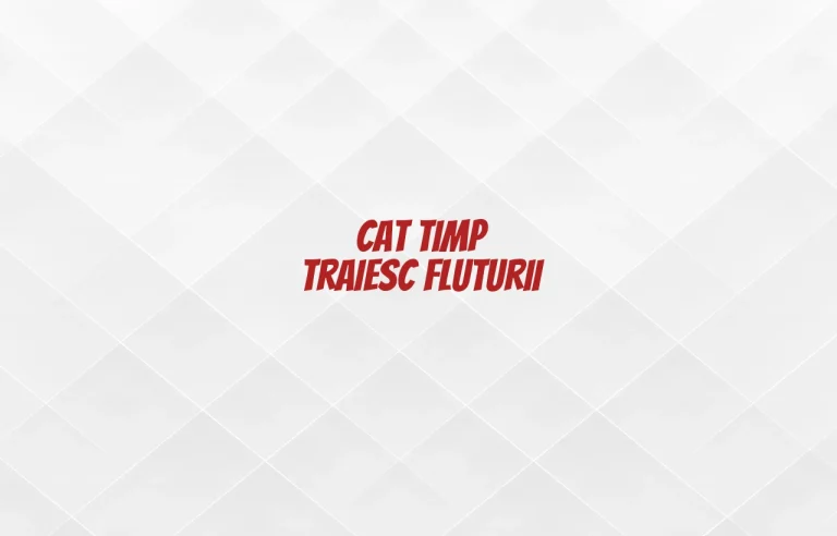 cat timp traiesc fluturii