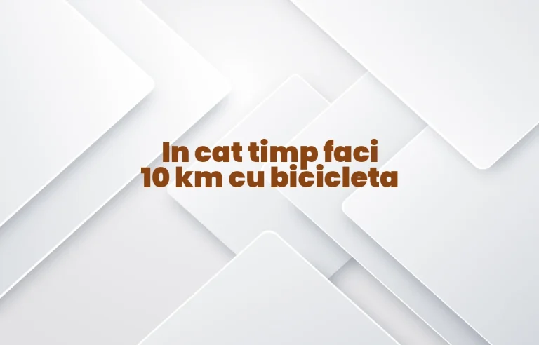 in cat timp faci 10 km cu bicicleta